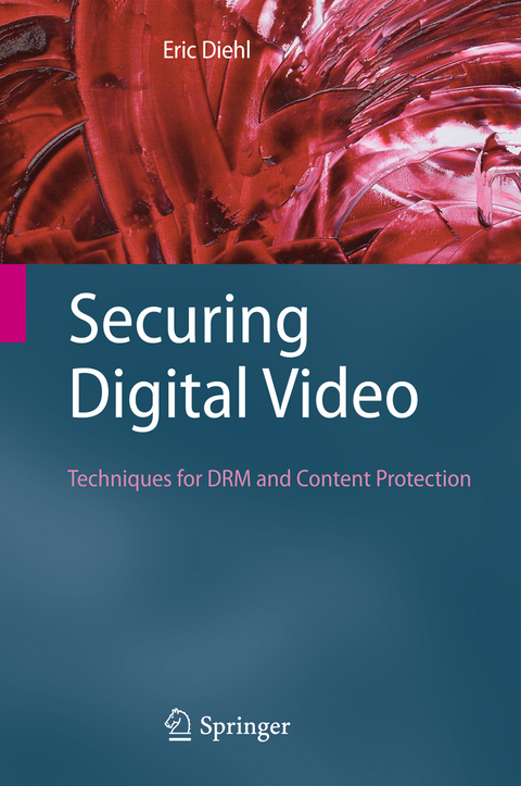 Securing Digital Video - Eric Diehl