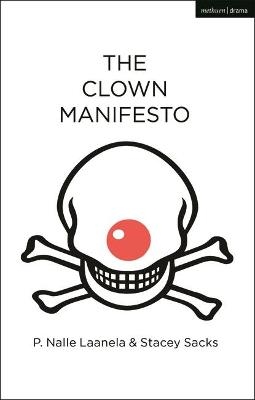 The Clown Manifesto - P. Nalle Laanela, Stacey Sacks