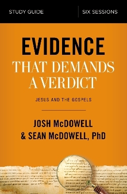 Evidence That Demands a Verdict Bible Study Guide - Josh McDowell, Sean McDowell