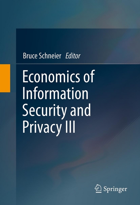 Economics of Information Security and Privacy III - 