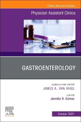 Gastroenterology, An Issue of Physician Assistant Clinics - 