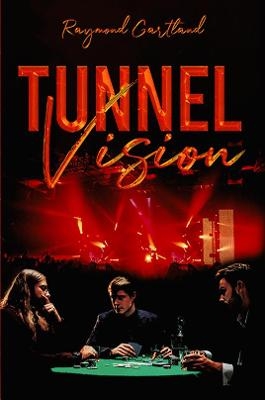 Tunnel Vision - Raymond Gartland