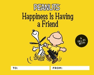 Peanuts: Happiness Is Having a Friend - Charles Schulz