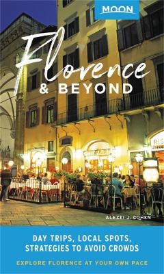 Moon Florence & Beyond (First Edition) - Alexei J. Cohen