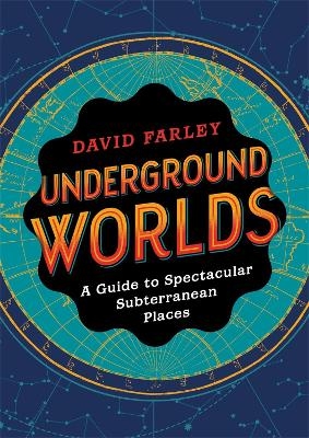 Underground Worlds - David Farley