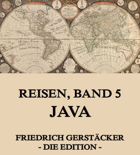 Reisen, Band 5 - Java - Friedrich Gerstäcker