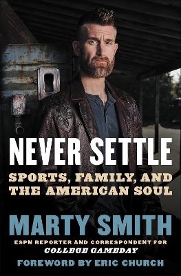 Never Settle - Marty Smith