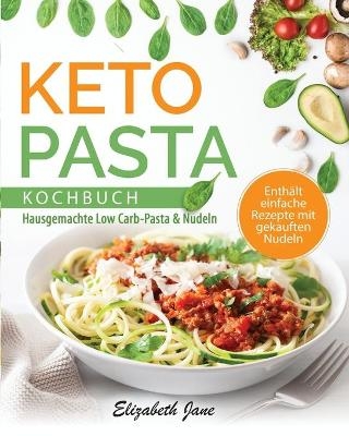 Keto Pasta Kochbuch - Elizabeth Jane