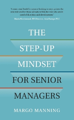 The Step-Up Mindset for Senior Managers - Margo Manning