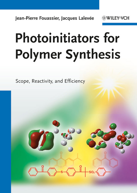 Photoinitiators for Polymer Synthesis - Jean-Pierre Fouassier, Jacques Lalevée