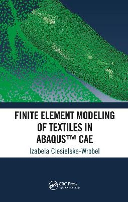 Finite Element Modeling of Textiles in Abaqus™ CAE - Izabela Ciesielska-Wrobel