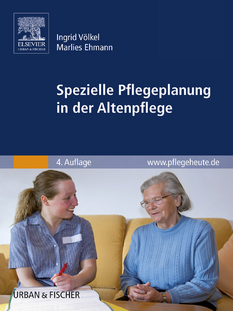 Spezielle Pflegeplanung in der Altenpflege -  Ingrid Völkel,  Marlies Ehmann