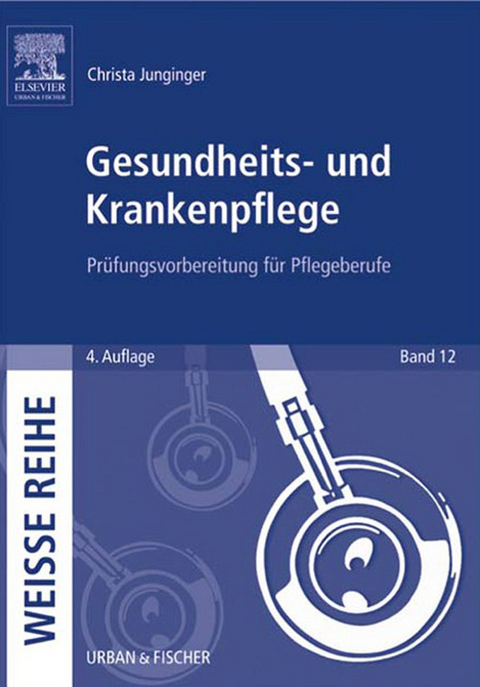 Gesundheits- und Krankenpflege -  Christa Junginger