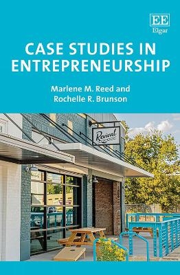 Case Studies in Entrepreneurship - Marlene M. Reed, Rochelle R. Brunson