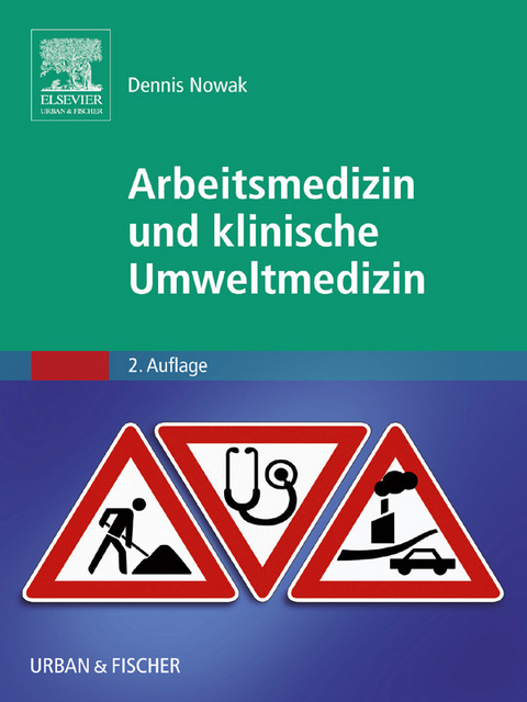 Arbeitsmedizin und klinische Umweltmedizin -  Dennis Nowak