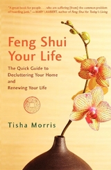 Feng Shui Your Life - Morris, Tisha