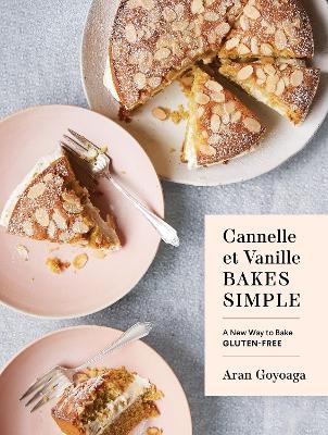 Cannelle et Vanille Bakes Simple - Aran Goyoaga