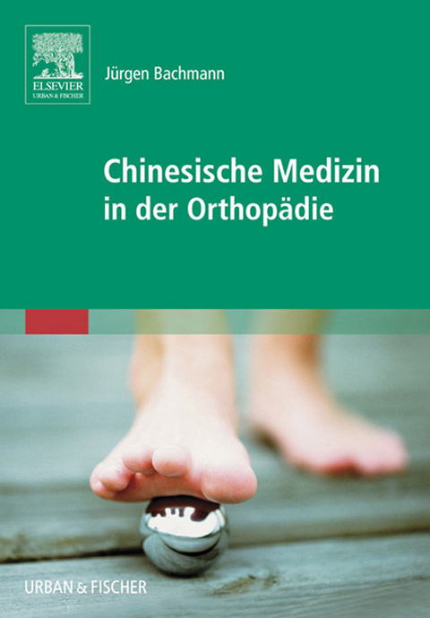 Chinesische Medizin in der Orthopädie -  Jürgen Bachmann