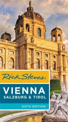 Rick Steves Vienna, Salzburg & Tirol (Sixth Edition) - Rick Steves