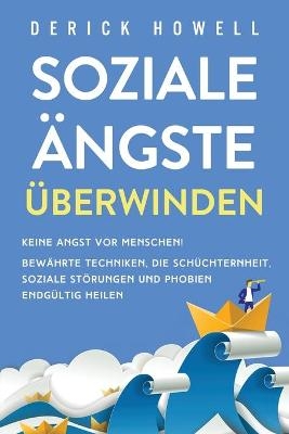 Soziale Ängste überwinden - Derick Howell