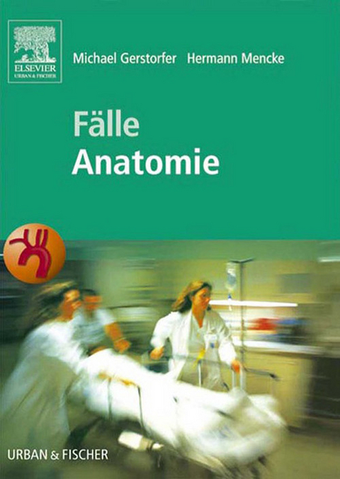 Fälle Anatomie -  Michael Gerstorfer,  Hermann Mencke