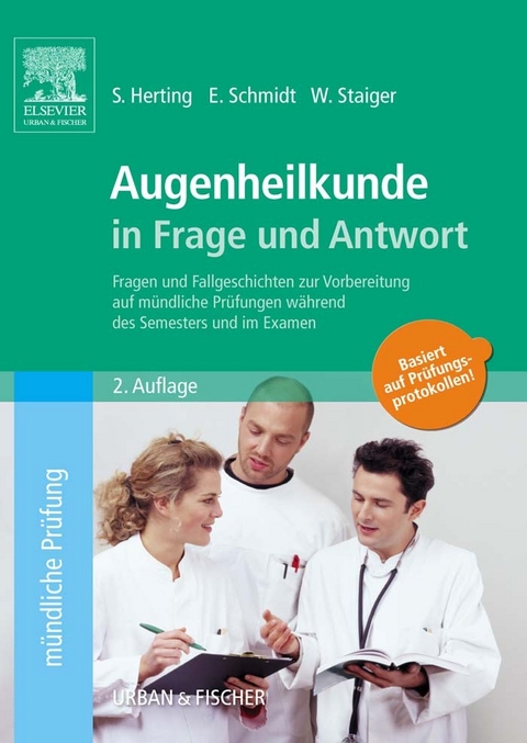 Augenheilkunde in Frage und Antwort -  Steffen Herting,  Eckart Schmidt,  Wilko Staiger