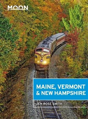 Moon Maine, Vermont & New Hampshire (First Edition) - Jen Smith