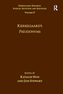 Volume 17: Kierkegaard's Pseudonyms - Katalin Nun, Jon Stewart