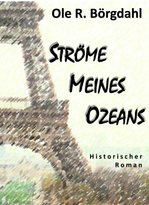 Ströme meines Ozeans -  Ole R. Börgdahl