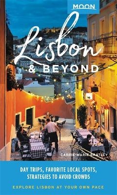 Moon Lisbon & Beyond (First Edition) - Carrie-Marie Bratley