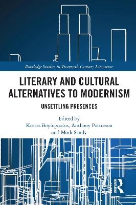 Literary and Cultural Alternatives to Modernism - 