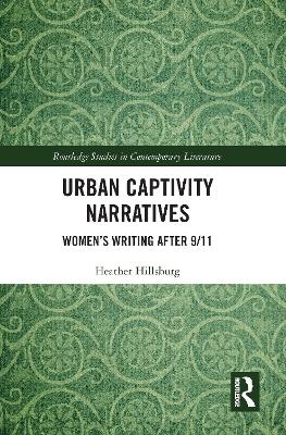 Urban Captivity Narratives - Heather Hillsburg