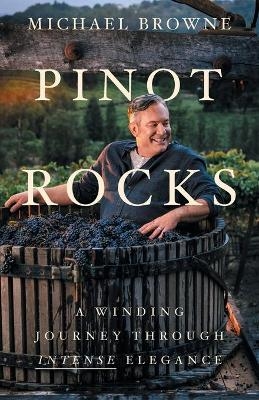 Pinot Rocks - Michael Browne