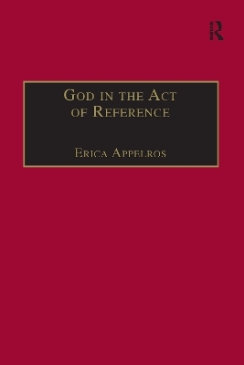 God in the Act of Reference - Erica Appelros