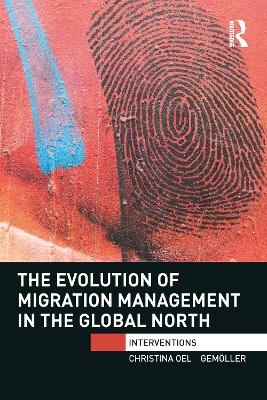 The Evolution of Migration Management in the Global North - Christina Oelgemoller