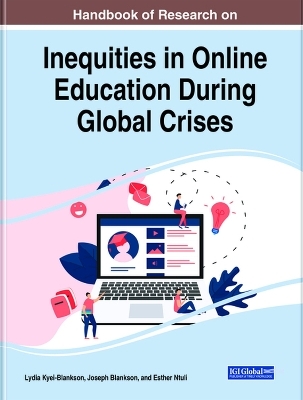 Handbook of Research on Inequities in Online Education During Global Crises - 