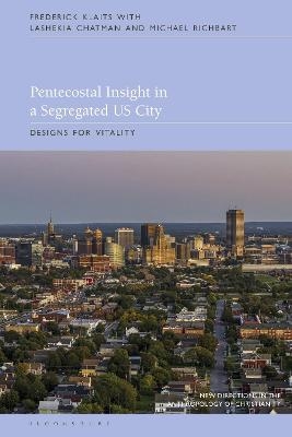 Pentecostal Insight in a Segregated US City - Frederick Klaits, Michael Richbart, LaShekia Chatman