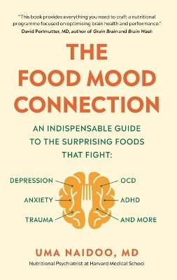 The Food Mood Connection - Dr Dr Uma Naidoo