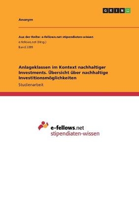 Anlageklassen im Kontext nachhaltiger Investments. Übersicht über nachhaltige Investitionsmöglichkeiten -  Anonym