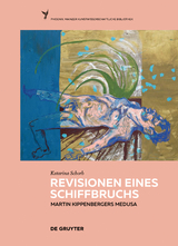 Revisionen eines Schiffbruchs - Martin Kippenbergers Medusa - Katarina Schorb