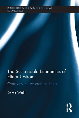 The Sustainable Economics of Elinor Ostrom - Derek Wall