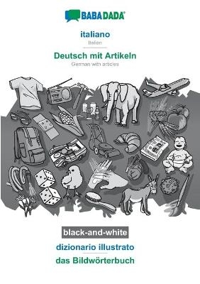 BABADADA black-and-white, italiano - Deutsch mit Artikeln, dizionario illustrato - das BildwÃ¶rterbuch -  Babadada GmbH