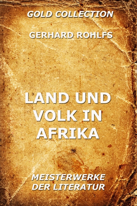 Land und Volk in Afrika - Gerhard Rohlfs