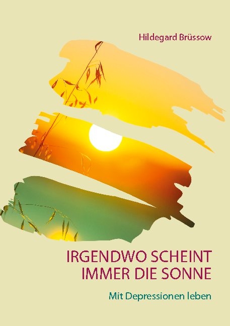 Irgendwo scheint immer die Sonne - Hildegard Brüssow