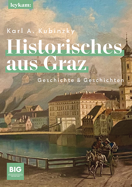 Historisches aus Graz - Karl Albrecht Kubinzky