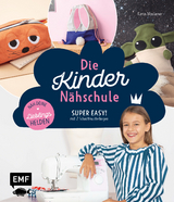 Die Kinder-Nähschule – Lieblingshelden nähen - Karin Moslener