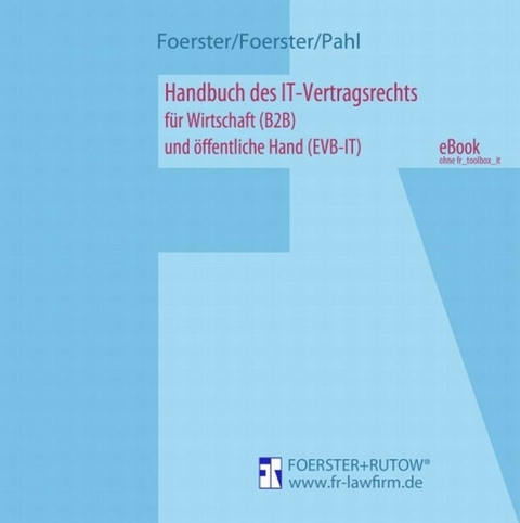 Handbuch des IT-Vertragsrechts - Viktor Foerster, Tibor Foerster, Tim Pahl