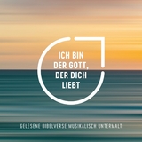 Ich bin der Gott, der dich liebt - Hörbuch