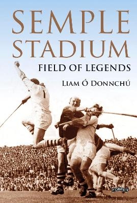 Semple Stadium - Liam Ó Donnchú