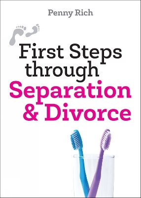 First Steps through Separation & Divorce - Penny Rich